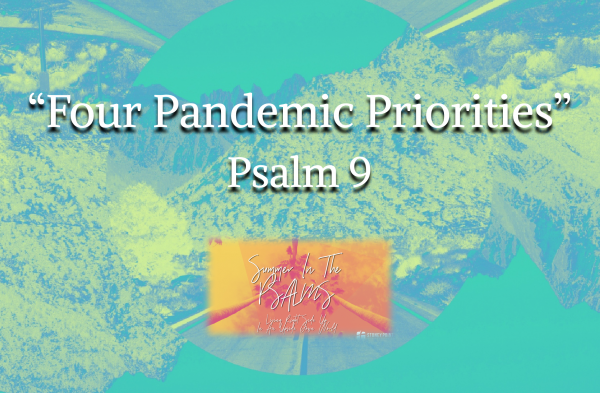summer-in-the-psalms-four-pandemic-priorities-psalm-9Summer In The Psalms-