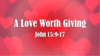 a-love-worth-givingA Love Worth Giving
