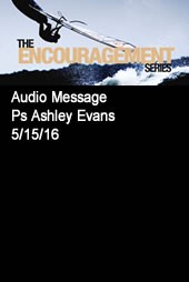 encouragement-series-part-2-with-ps-ashley-evansEncouragement Series Part 2 with Ps Ashley Evans