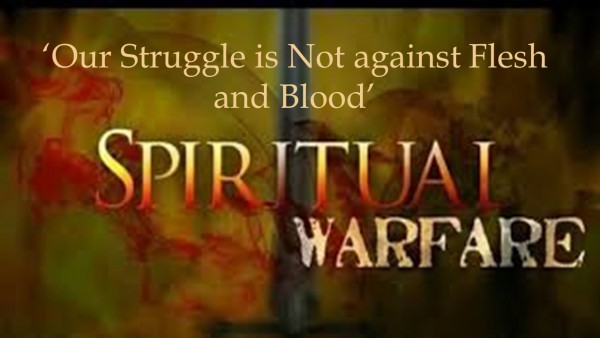 Our Struggle is not against Flesh and Blood Our Struggle is not against Flesh and Blood