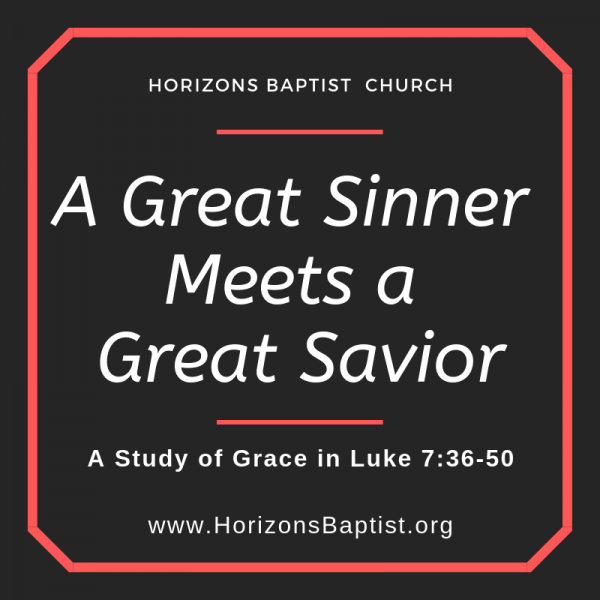 "A Great Sinner Meets a Great Savior" - Luke 7:36-50 - Jason Boothe "A Great Sinner Meets a Great Savior" - Luke 7:36-50 - Jason Boothe