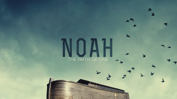 The Faith of One - Noah
