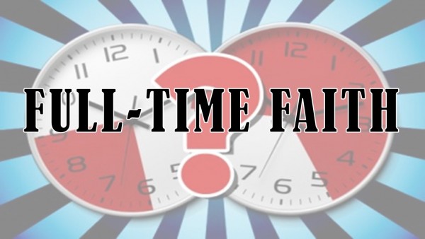 full-time-faithFull-Time Faith