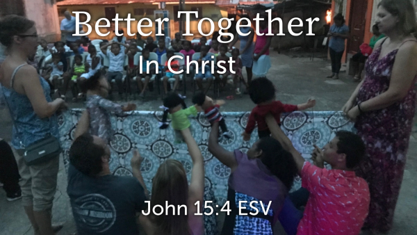 better-together-in-christBetter Together... In Christ