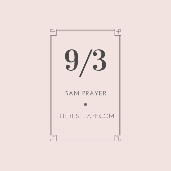 sept-3rd-500am-reset-app-prayerSept 3rd 5:00am ReSet App Prayer
