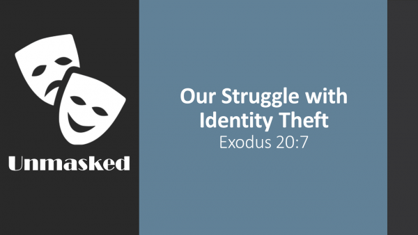 ex-207-our-struggle-with-identity-theftEx 20:7 - Our Struggle with Identity Theft