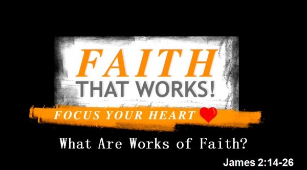 Faith That Works Faith That Works