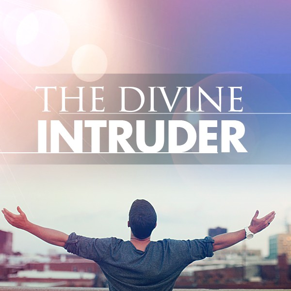 loc-di-msg-3-part-2-who-is-the-divine-intruderLOC_DI_Msg 3 Part 2 Who is the Divine Intruder