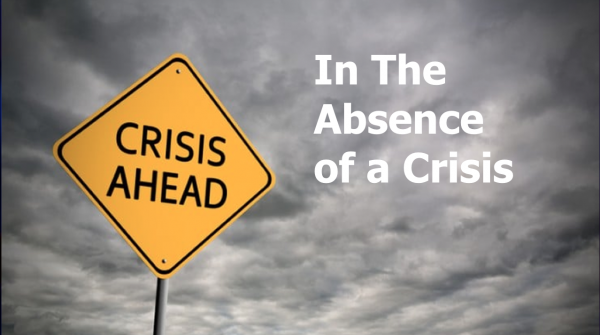 In The Absence of a Crisis In The Absence of a Crisis