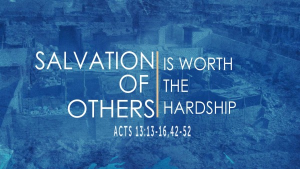 Salvation of Others is Worth the Hardship, part 2 Salvation of Others is Worth the Hardship, part 2