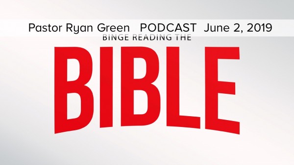 june-2-2019-binge-reading-the-bible-part-sixJune 2, 2019 ~ Binge Reading the Bible, Part Six