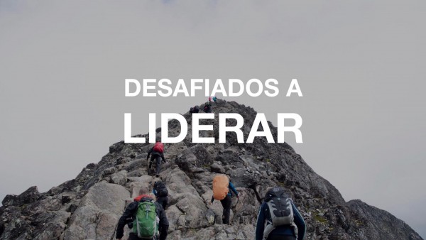 desafiados-a-liderarDesafiados a liderar