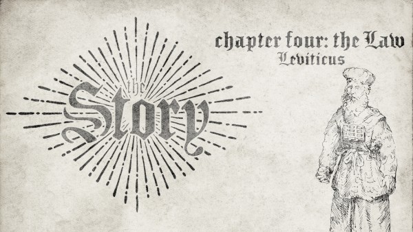 the-story-chapter-four-the-law-leviticus| The Story | Chapter Four: The Law (Leviticus)
