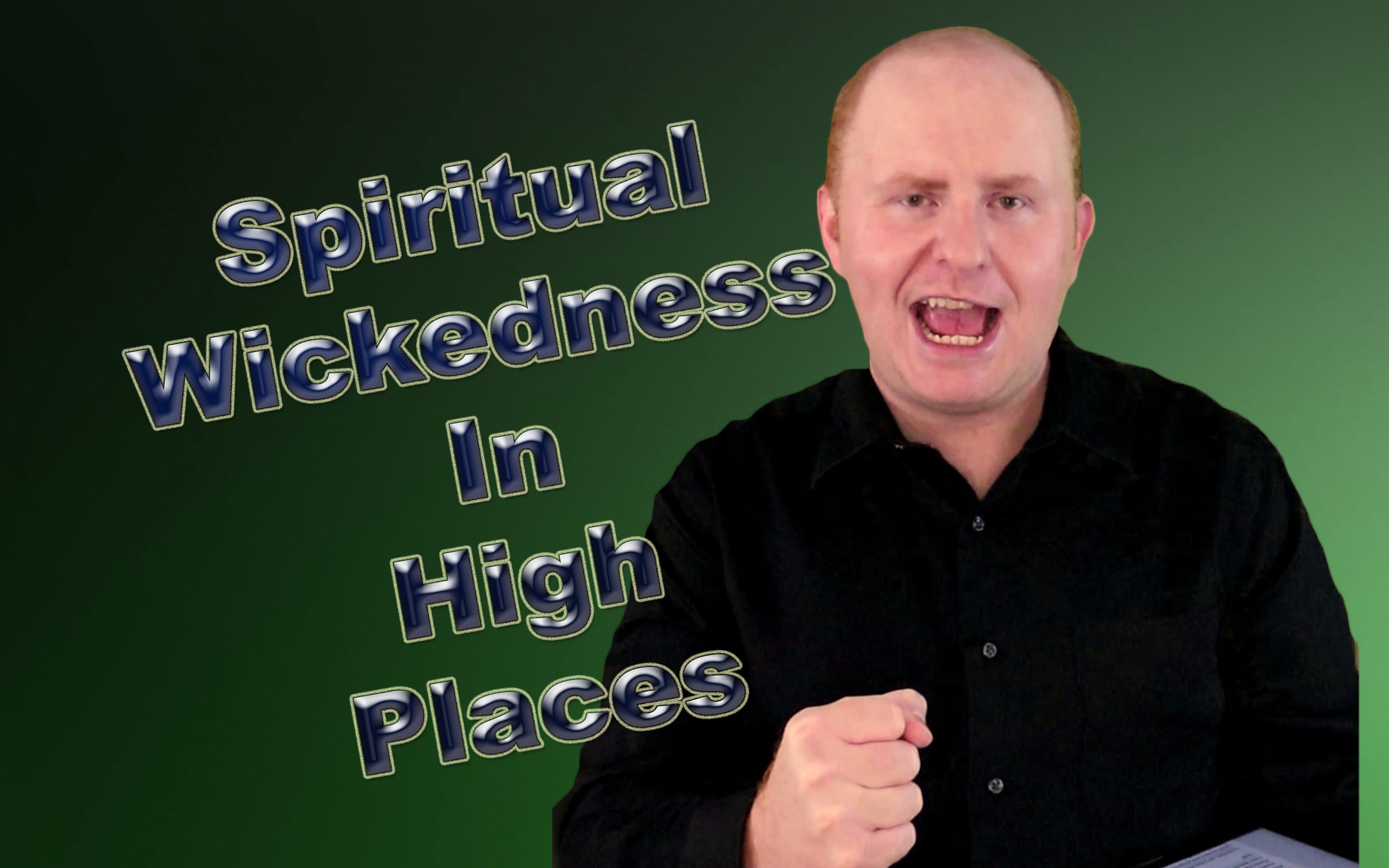 Spiritual Wickedness in High Places!