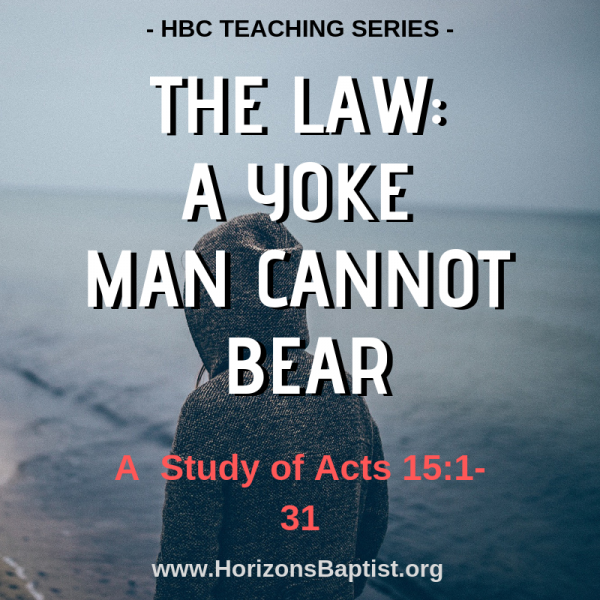 "The Law: A Yoke Man Cannot Bear" (Part 2) - Acts 15:12-31 - Jason Boothe