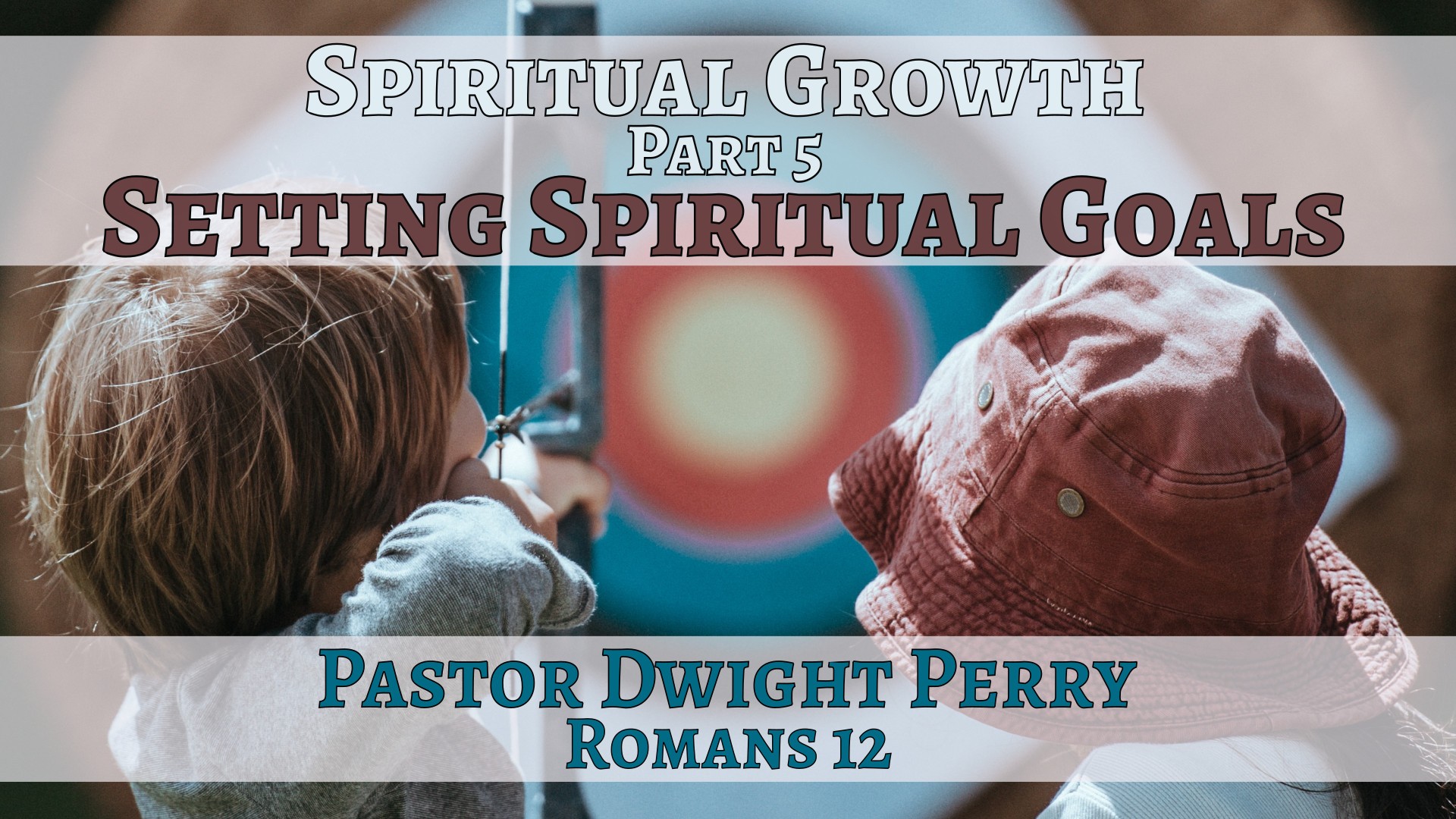 Setting Spiritual Goals Lucerne Community Church Sermon Podcast