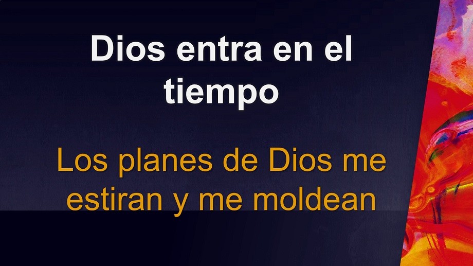 Los planes de Dios me estiran y me moldean