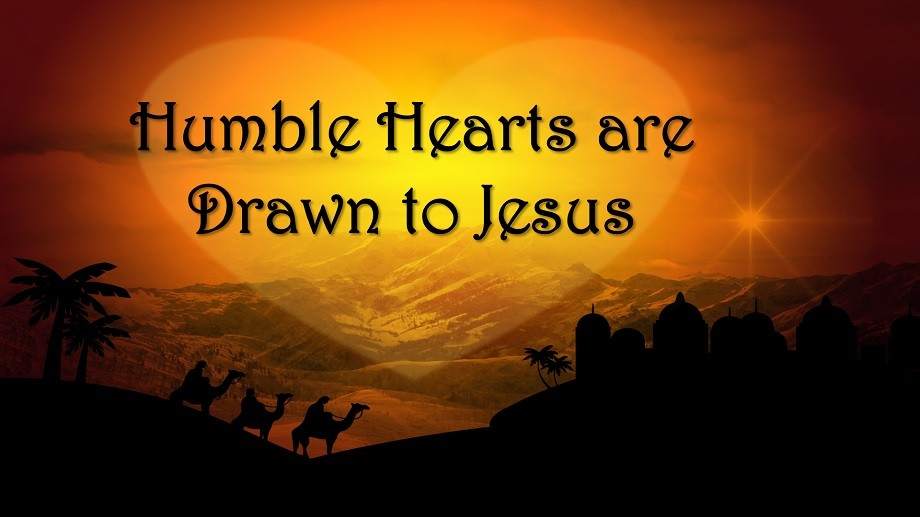 Humble Hearts are Drawn to Jesus