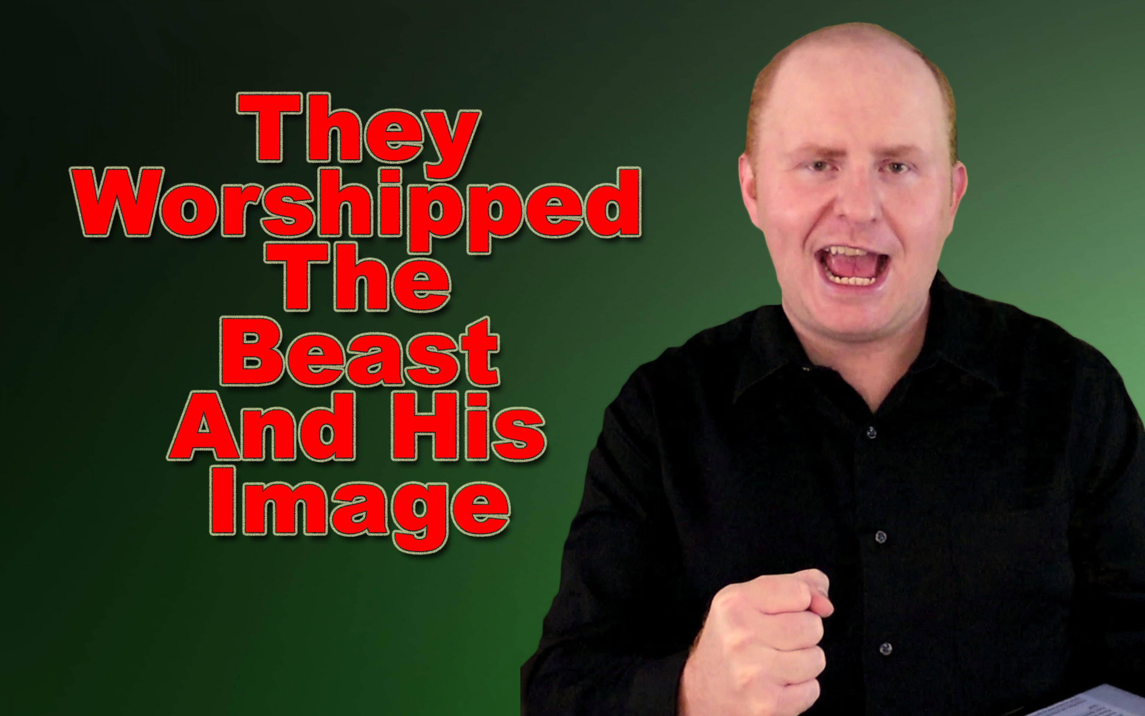They Worshipped the Beast and His Image