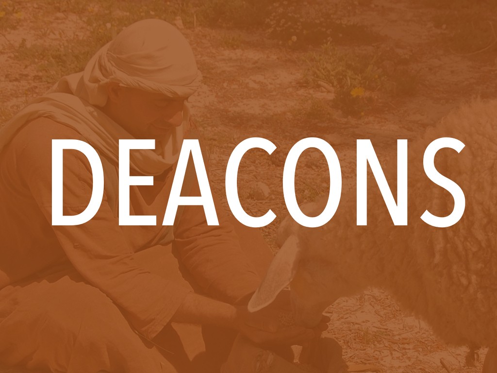 Deacons pt. 2