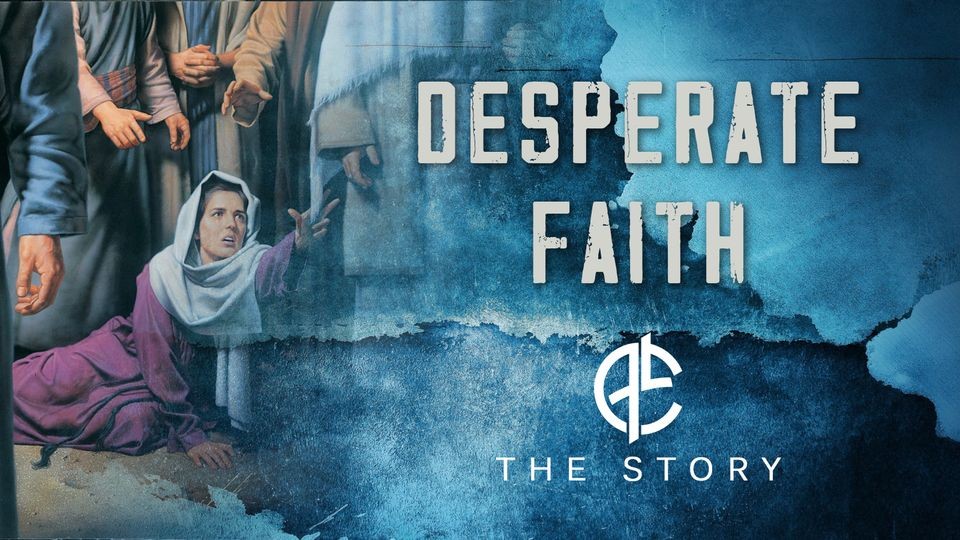 Elevate - The Story Pt 24 - Desperate Faith
