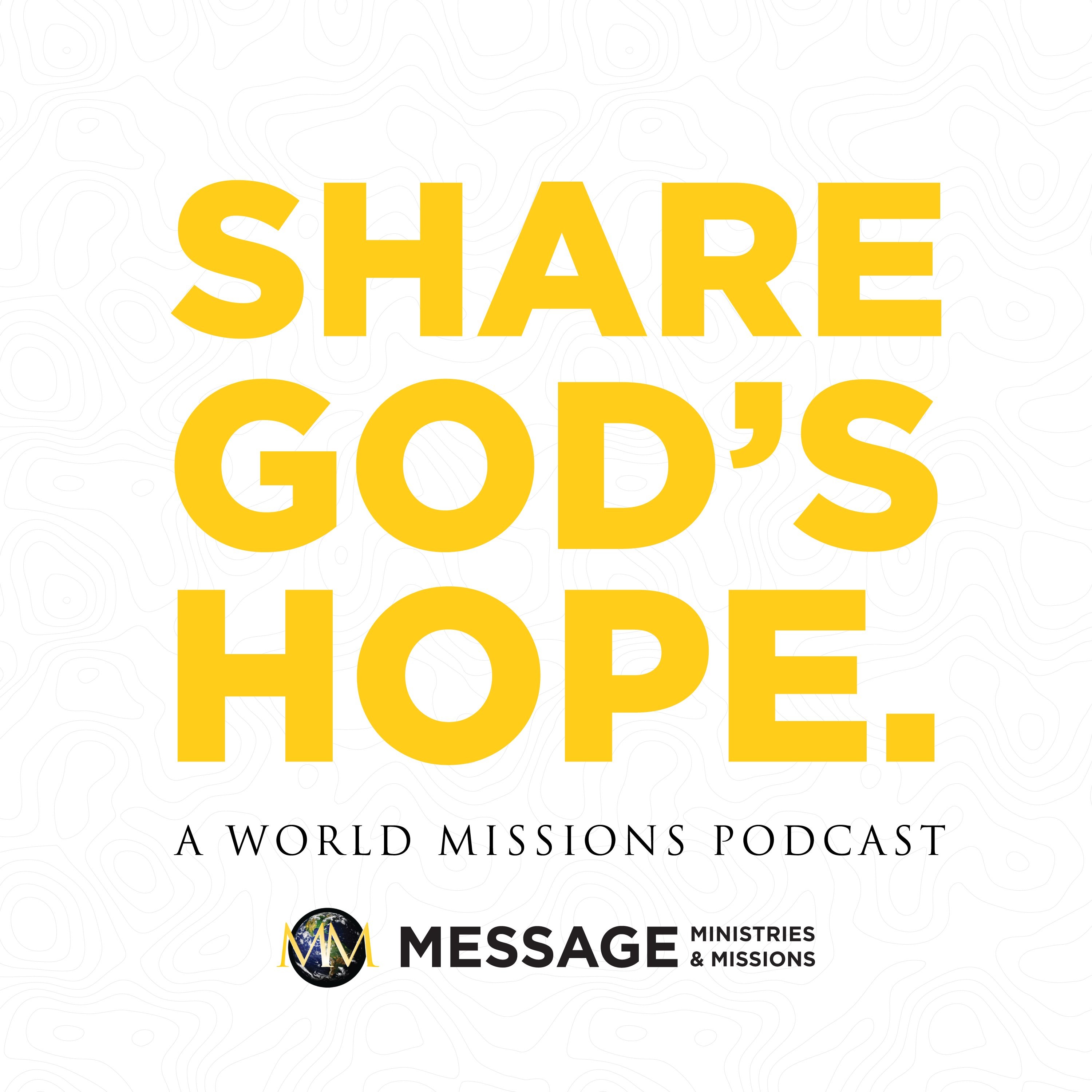 Share God's Hope Podcast Episode #3: 4 Essential Attitudes for Missionary Success