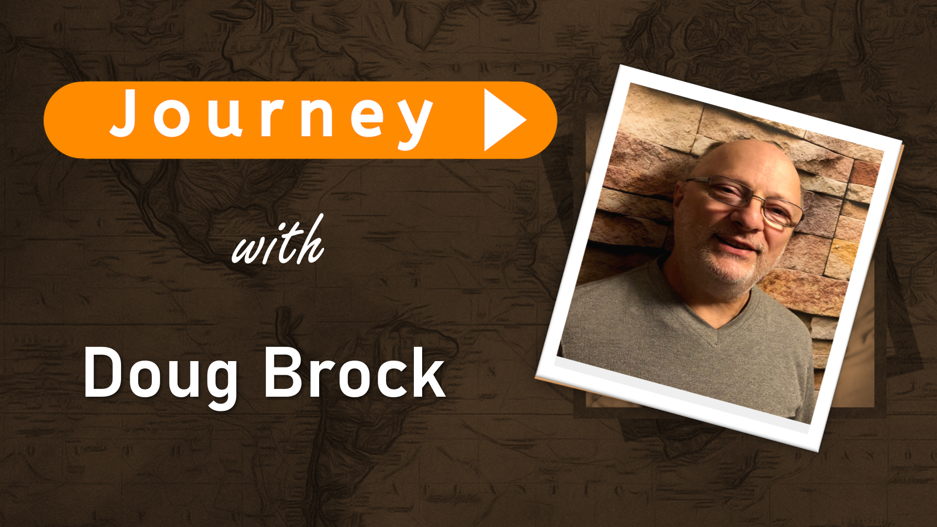 Journey with Doug Brock