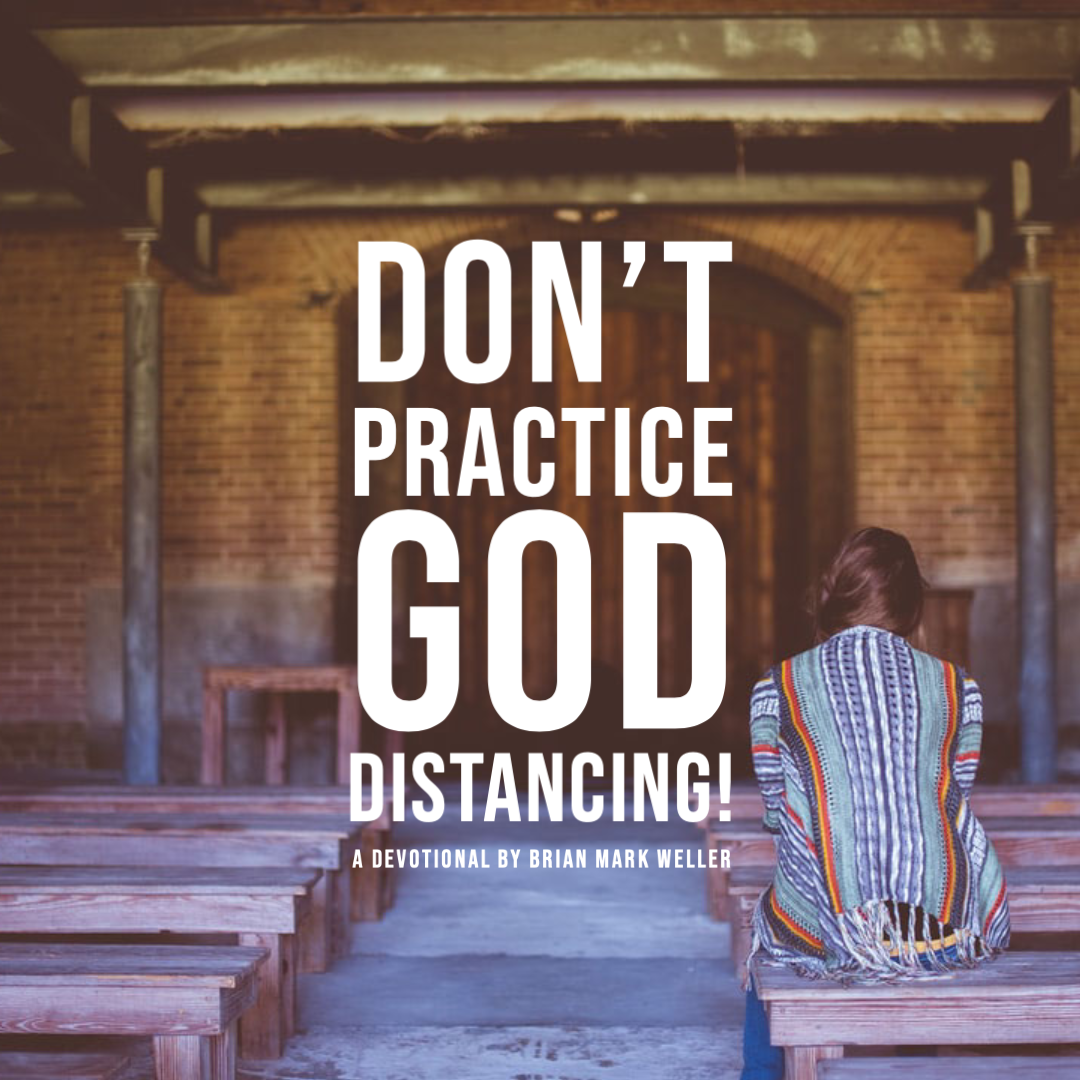 Don't Practice God Distancing