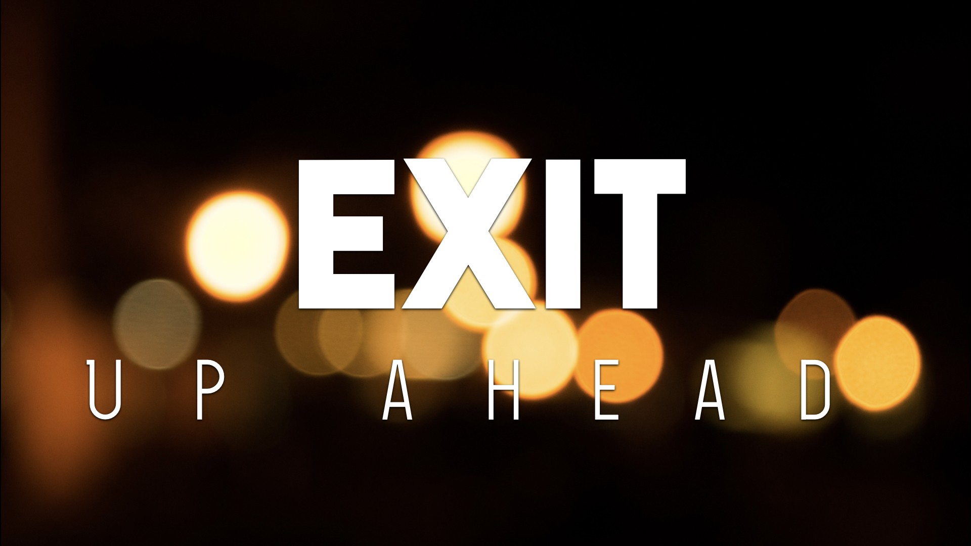 Exit Up Ahead