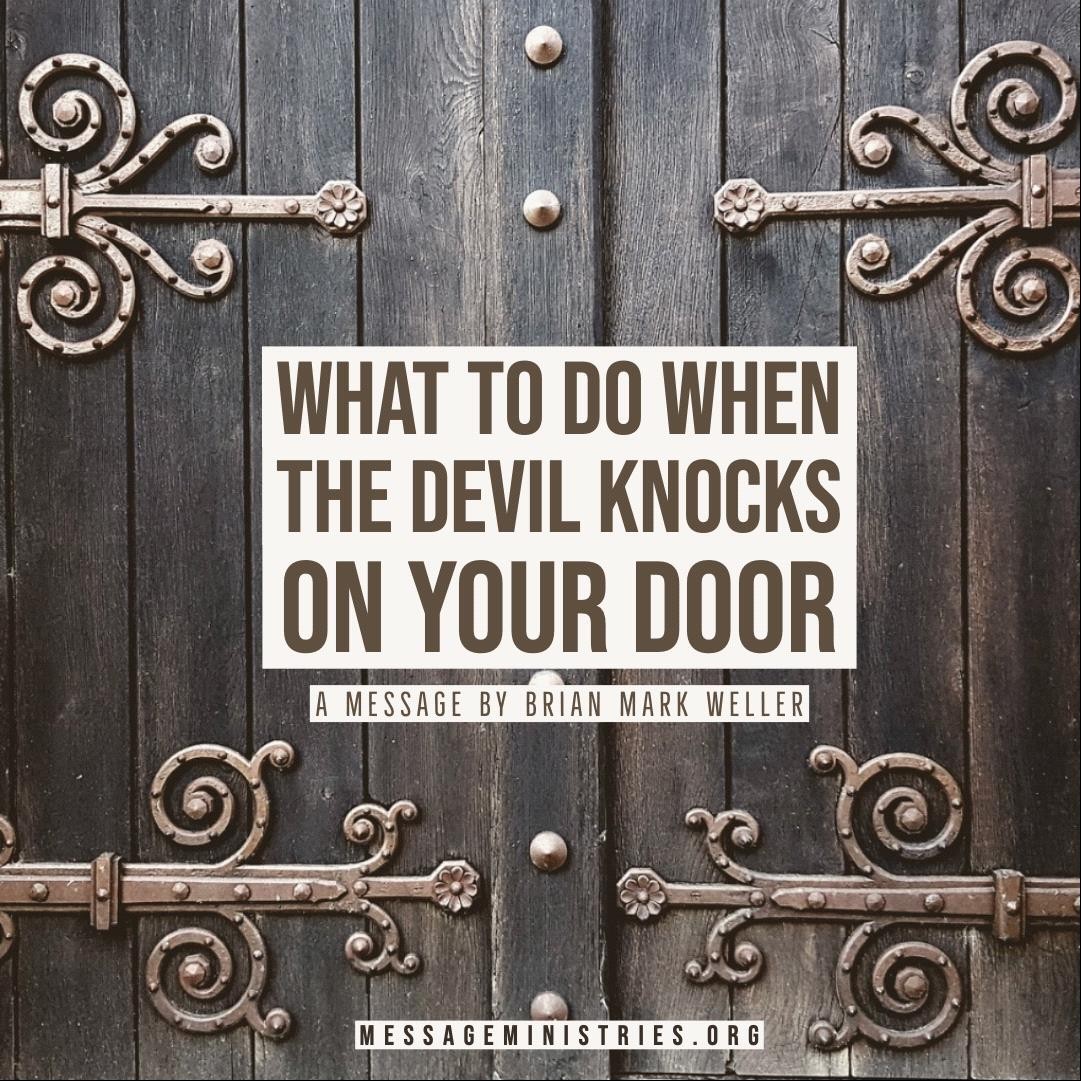 What to Do When the Devil Knocks on Your Door