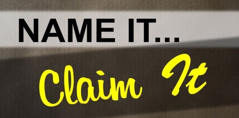 Name It and Claim It