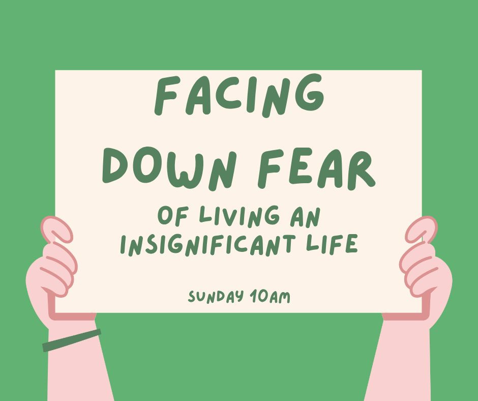 Facing The Fear of Living an Insignificant Life Facing The Fear of Living an Insignificant Life