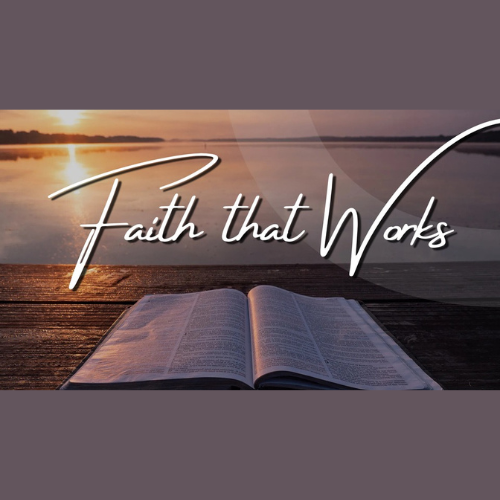 Faith That Works