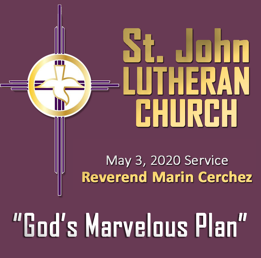 ST. JOHN LUTHERAN CHURCH Sunday Sermon, May 3, 2020