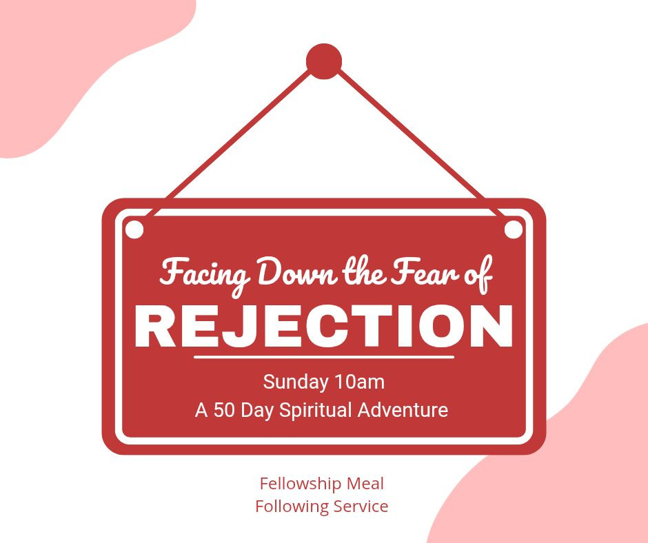 Facing The Fear of Rejection Facing The Fear of Rejection