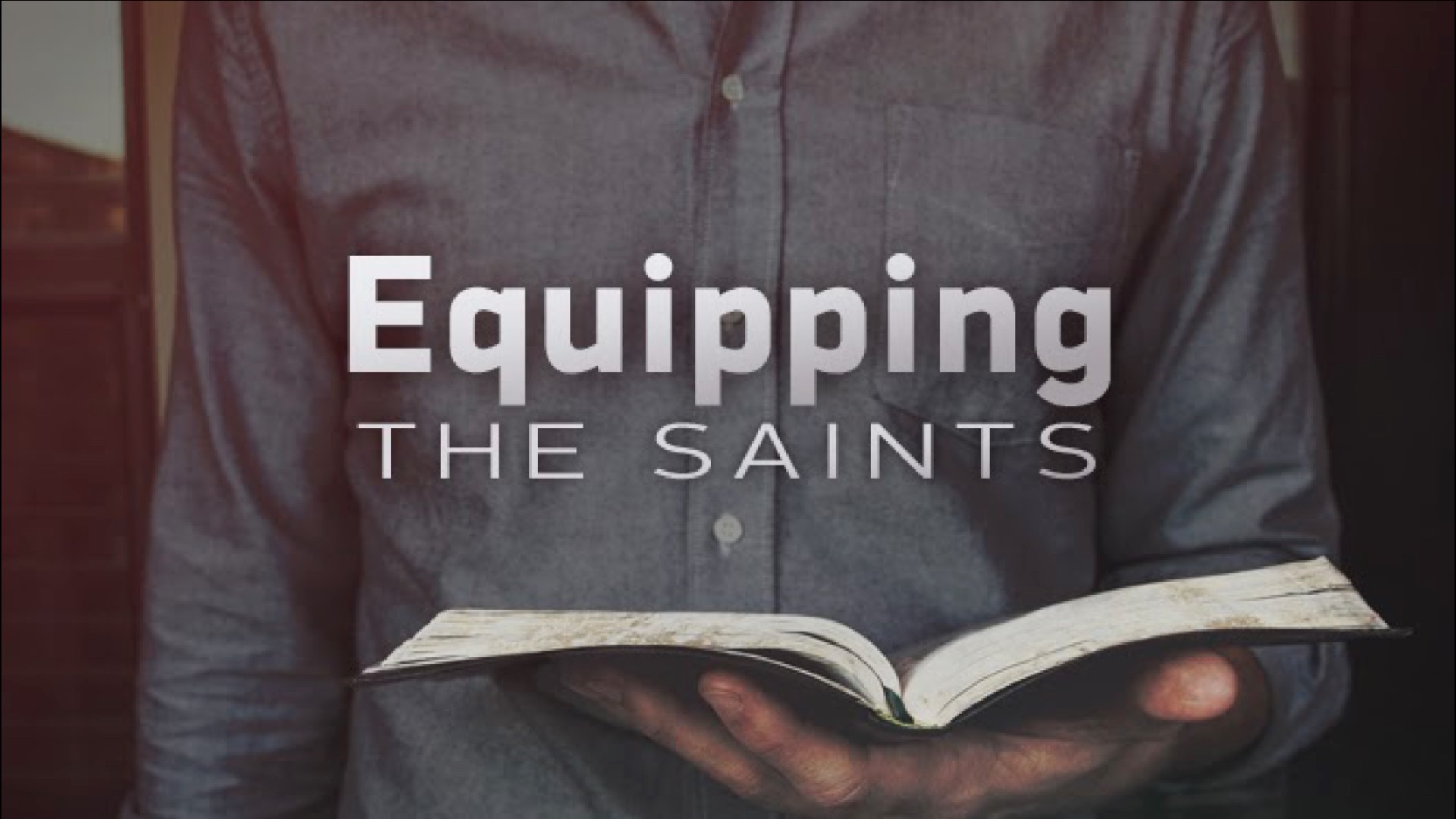 Equipping The Saints