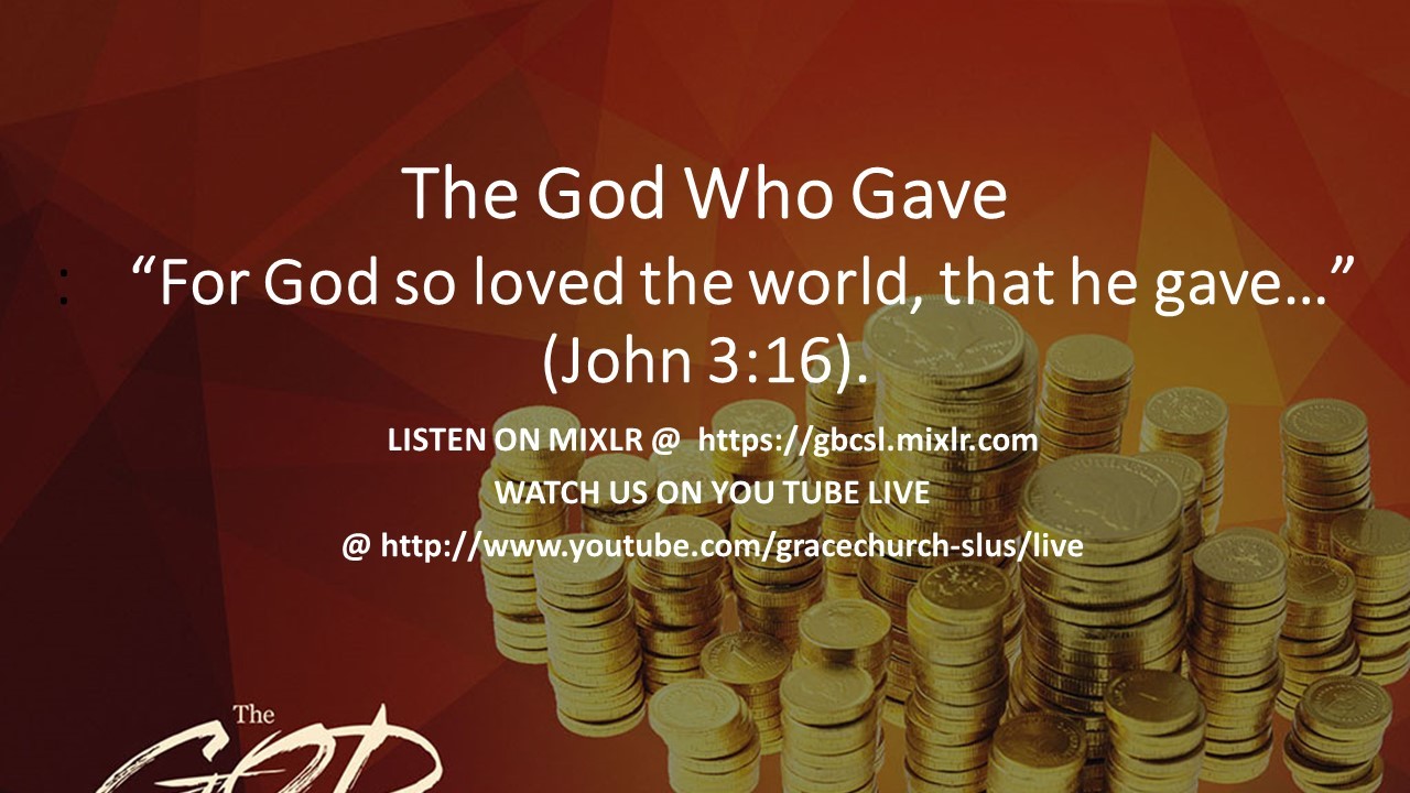 The God Who Gave :   “For God so loved