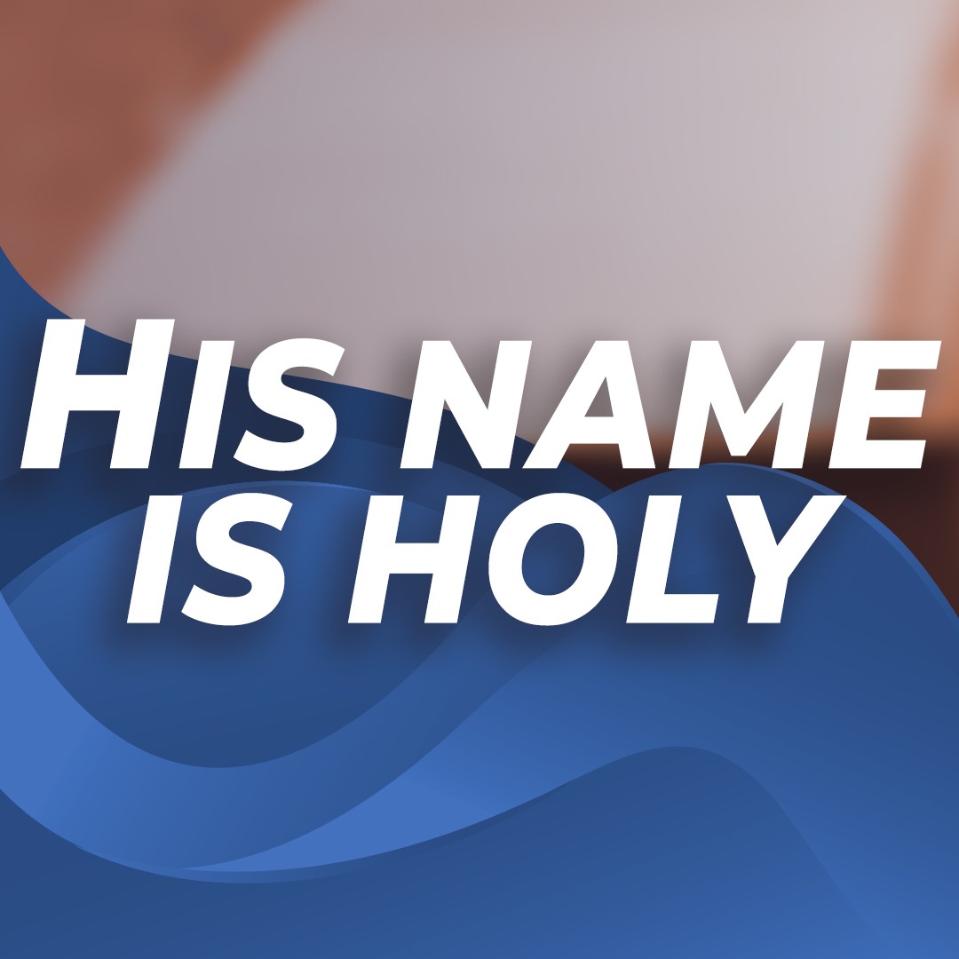 His Name is Holy (2023)