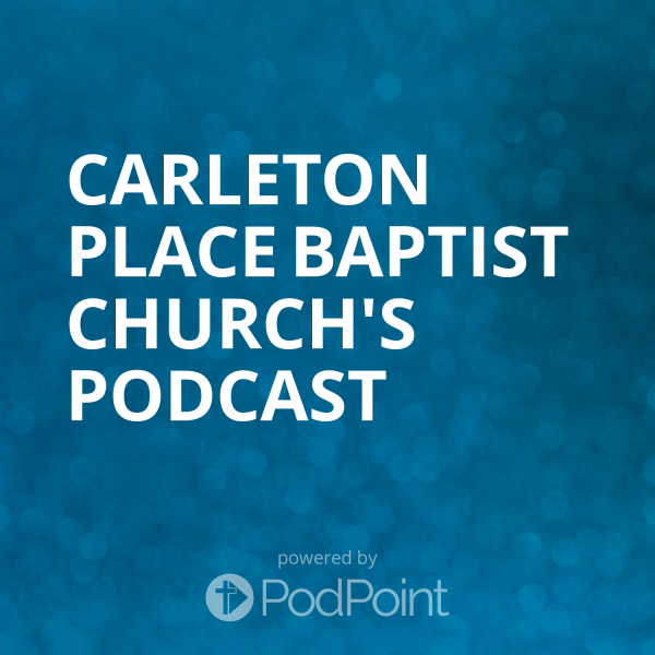carleton-place-baptist-church-podcastCarleton Place Baptist Church's Podcast