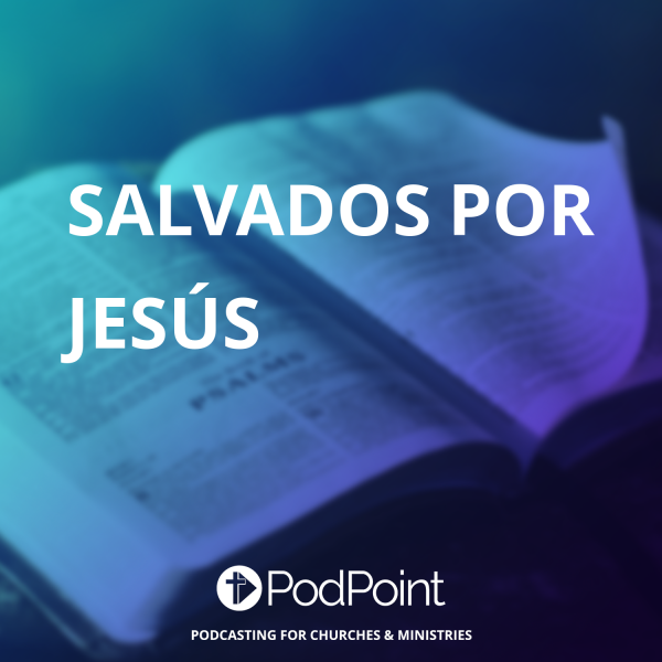 Salvados Por Jesús