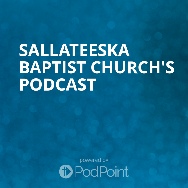 Sallateeska Baptist Church's Podcast