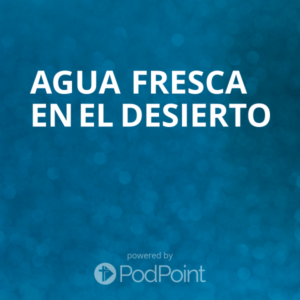 agua-fresca-en-el-desiertoAgua Fresca en el Desierto