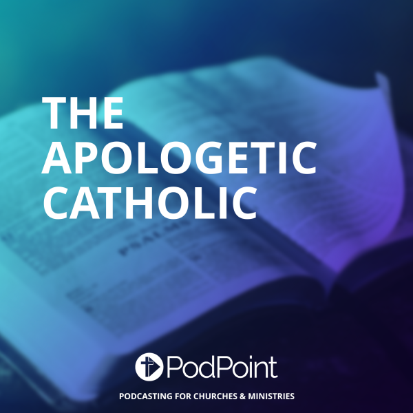 The Apologetic Catholic
