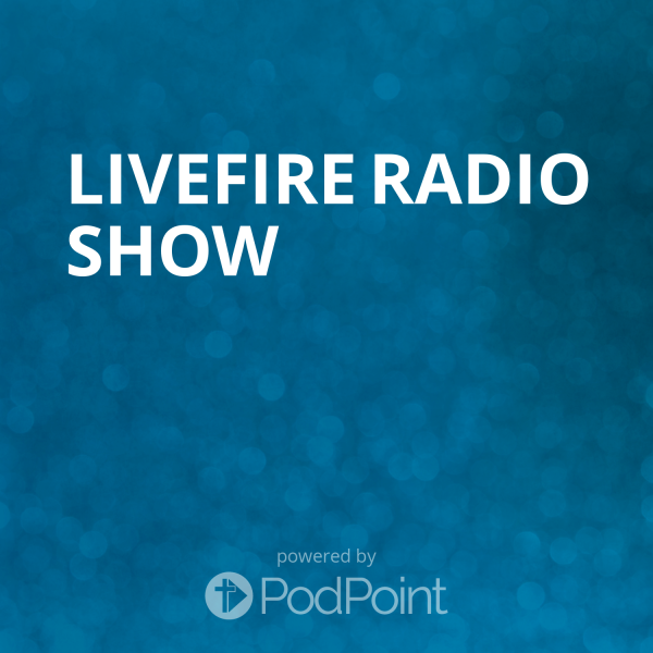 LIVEFIRE Radio Show LIVEFIRE Radio Show