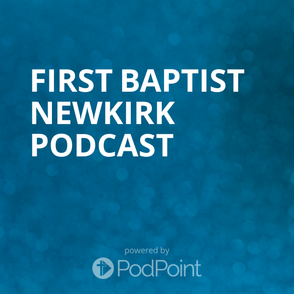 First Baptist Newkirk Podcast