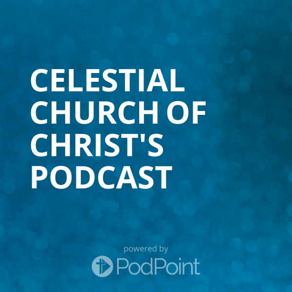 celestial church of christ's Podcast