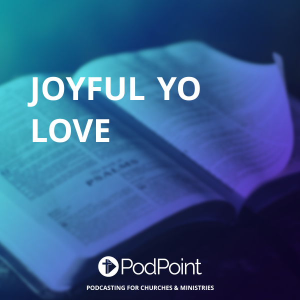 Joyful Yo Love