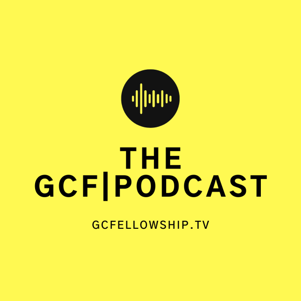 The GCF Podcast
