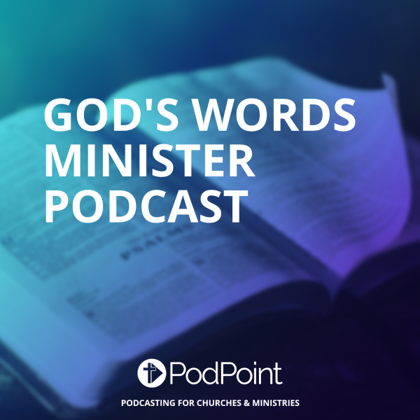 God's words Minister Podcast