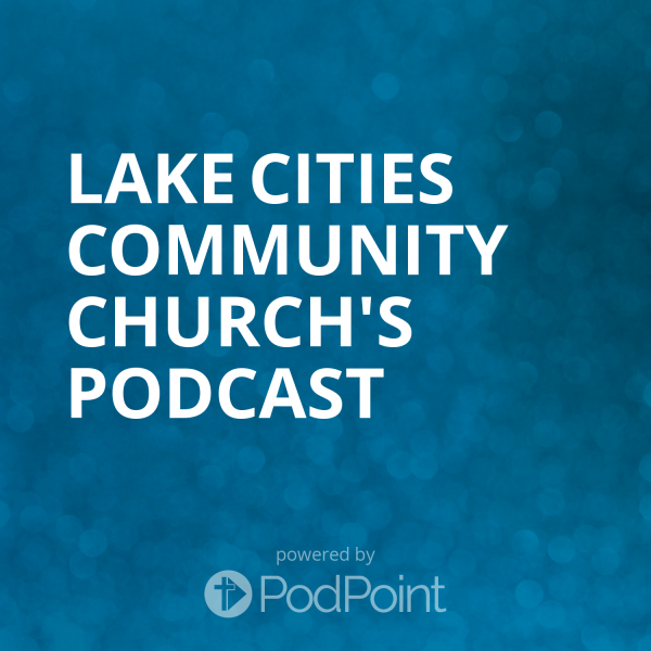 lake-cities-community-church-podcastLake Cities Community Church's Podcast